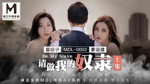 [Madou Media] MDL0002 Please Be My Slave Part 1 Xia Qingzi Su Yutang